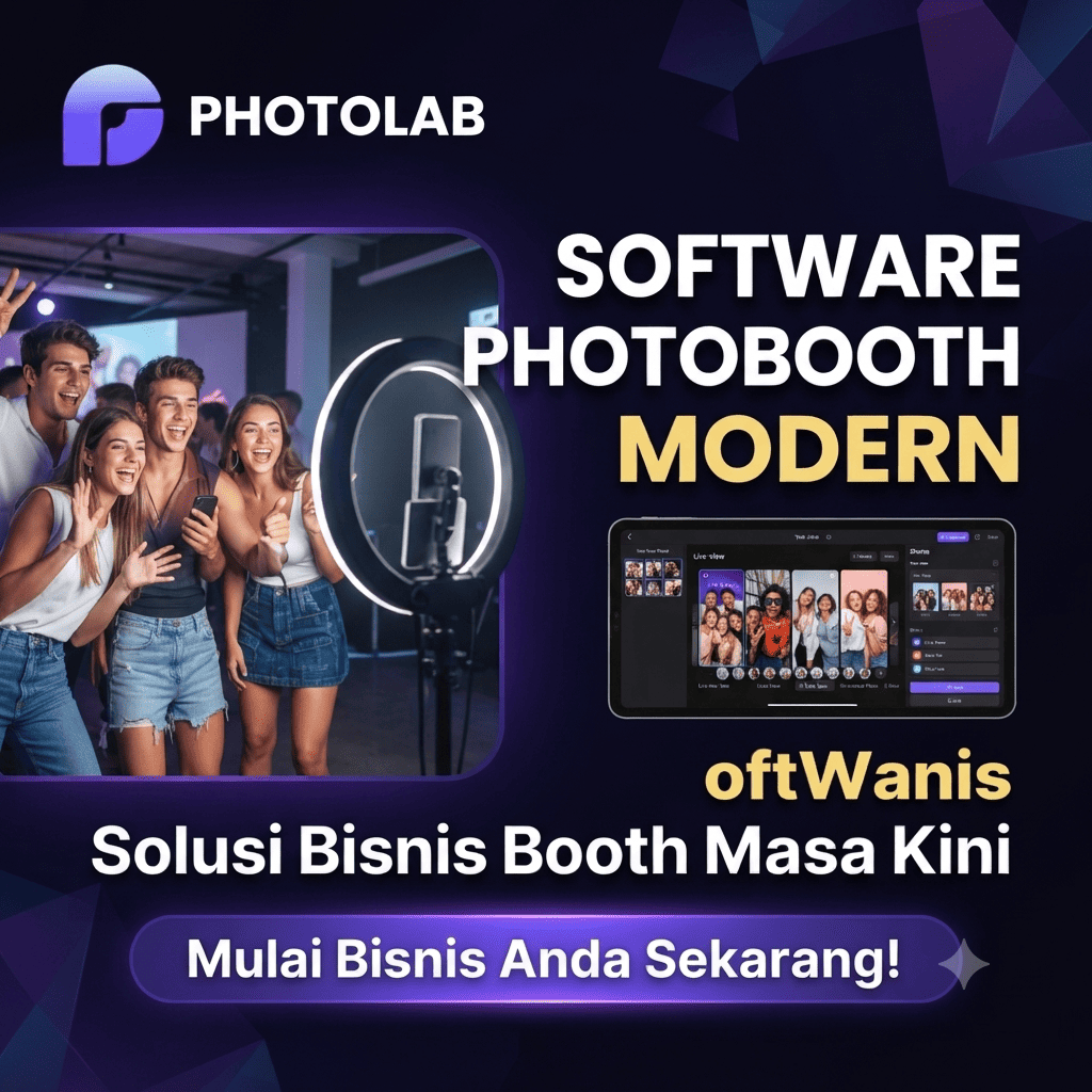 Software Photobooth Modern dari Photolab, Solusi Bisnis Booth Masa Kini